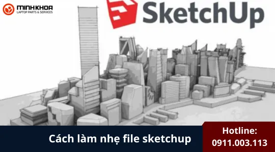 Cách Làm Nhẹ File Sketchup (3)