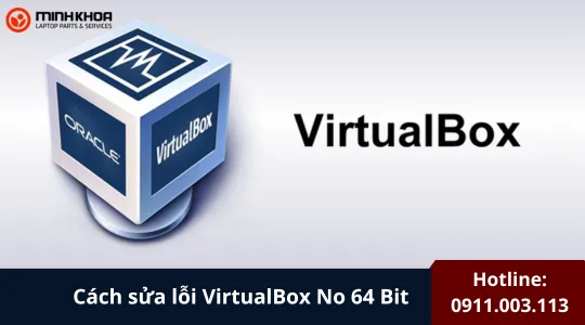 Cách Sửa Lỗi Virtualbox No 64 Bit (11)