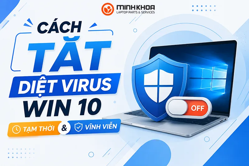 Cách Tắt Diệt Virus Win 10 Tạm Thời Và Vĩnh Viễn (2)