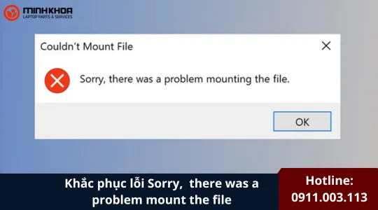 Khắc Phục Lỗi Sorry, There Was A Problem Mount The File (2)