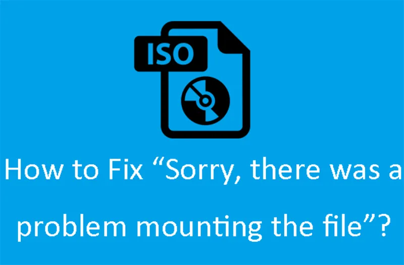 Lỗi Sorry, There Was A Problem Mount The File Là Gì (3)