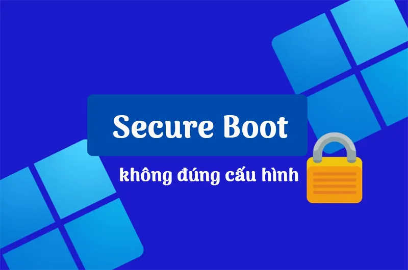 Secure Boot Không đúng Cấu Hình Là Gì (1)