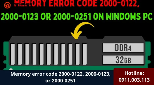 Cách Khắc Phục Lỗi Memory Error Code 2000 0122, 2000 0123, Or 2000 0251 (5)