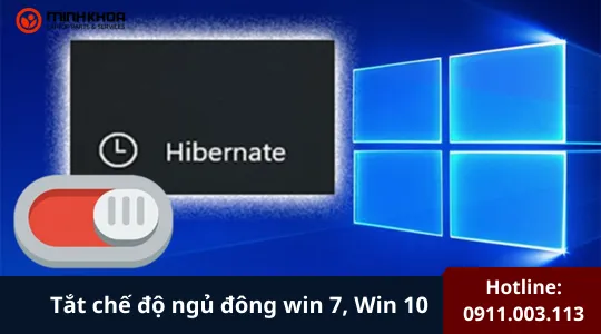 Tắt Chế độ Ngủ đông Win 7, Win 10 (1)