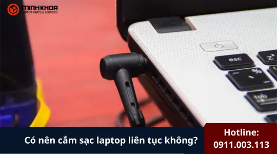 Có Nên Cắm Sạc Laptop Liên Tục​ Không (2)