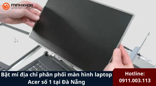 Phân Phối Màn Hình Laptop Acer Số 1 (5)