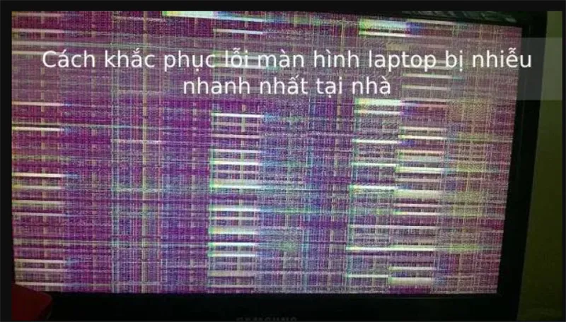 Màn Hình Laptop Bị Nhiễu​ (14)