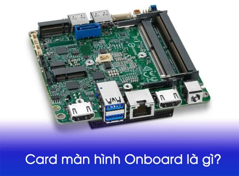 Card On Là Gì Card Onboard Có Mạnh Không (5)
