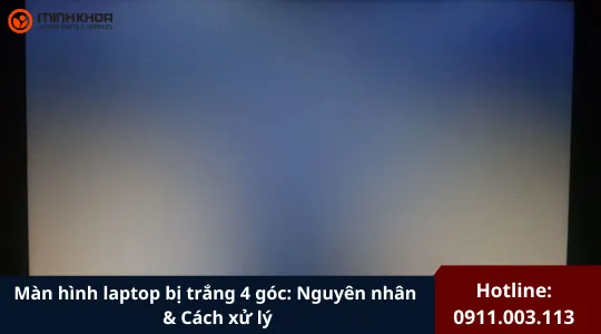 Màn Hình Laptop Bị Trắng 4 Góc (14)