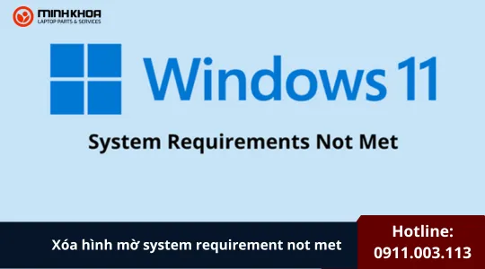 Xóa Hình Mờ System Requirement Not Met (2)