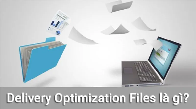 Delivery Optimization Files Là Gì (3)
