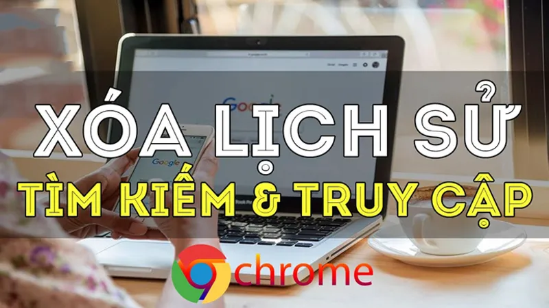 Cách Xóa Lịch Sử Google Chrome Trên Laptop (13)