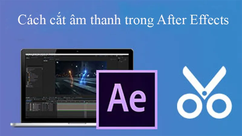 Cách Cắt âm Thanh Trong After Effects (4)