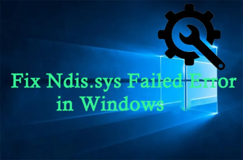 Sửa Lỗi Ndis.sys Failed Bsod Trên Windows (9)