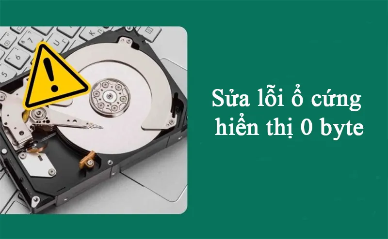 Sửa Lỗi ổ Cứng Hiển Thị 0 Byte (6)