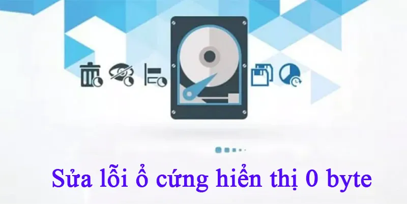 Sửa Lỗi ổ Cứng Hiển Thị 0 Byte (8)
