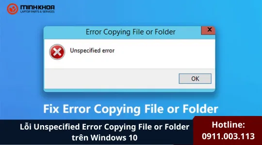 Lỗi Unspecified Error Copying File Or Folder Trên Windows 10 (4)