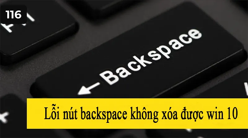 Lỗi Nút Backspace Không Xóa được Win 10 (6)