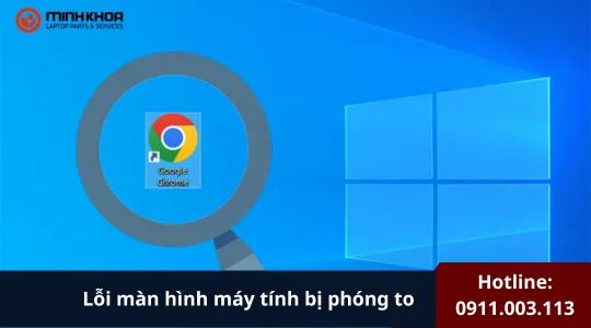 Lỗi Màn Hình Máy Tính Bị Phóng To (1)