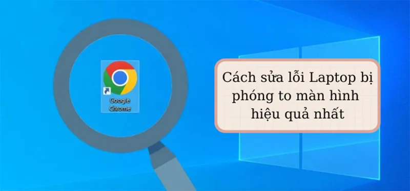 Lỗi Màn Hình Máy Tính Bị Phóng To (10)
