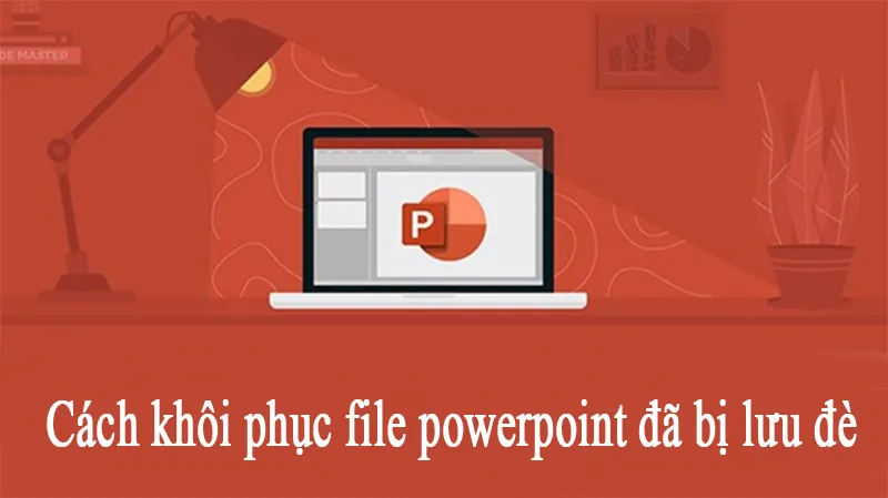 Khôi Phục File Powerpoint đã Bị Lưu đè (10)