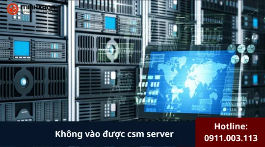 Không Vào được Csm Server (1)