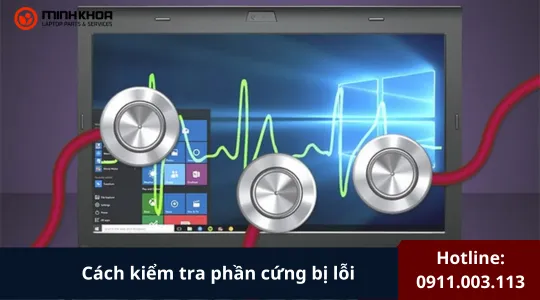 Cách Kiểm Tra Phần Cứng Bị Lỗi (2)