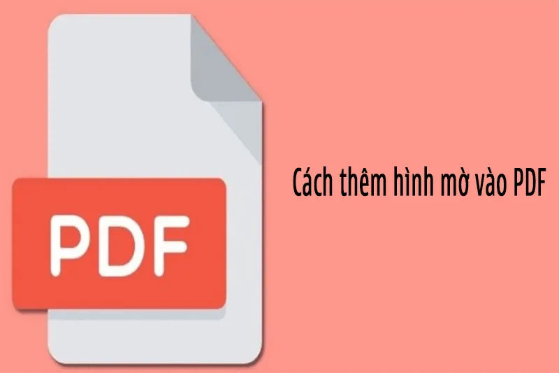 Cách Thêm Hình Mờ Vào Pdf (11)