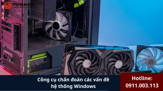 Công Cụ Chẩn đoán Các Vấn đề Hệ Thống Windows (1)