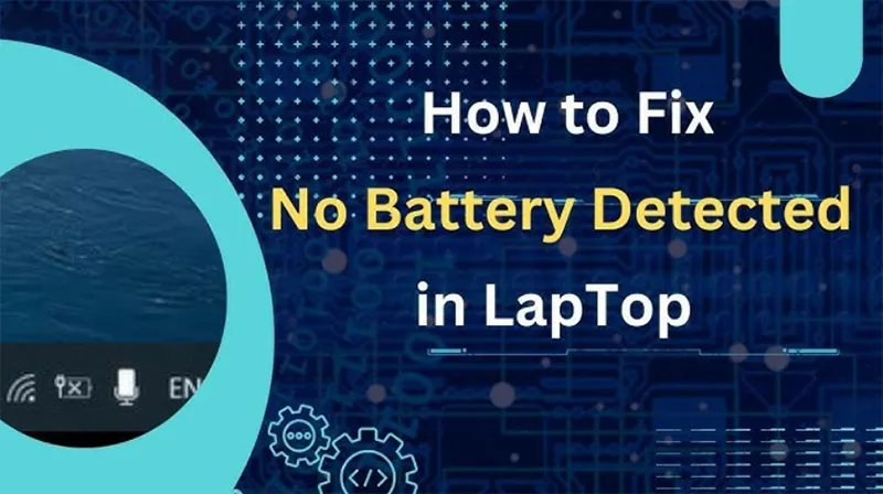 Lỗi No Battery Is Detected (9)