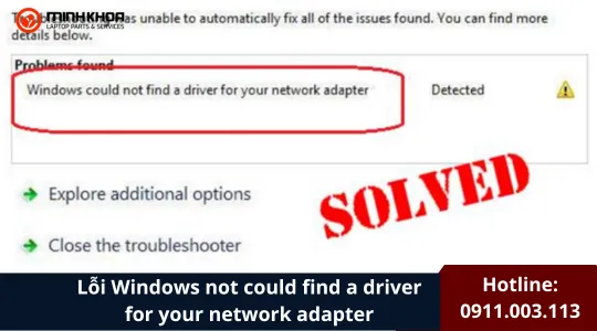 Lỗi Windows Not Could Find A Driver For Your Network Adapter (4)