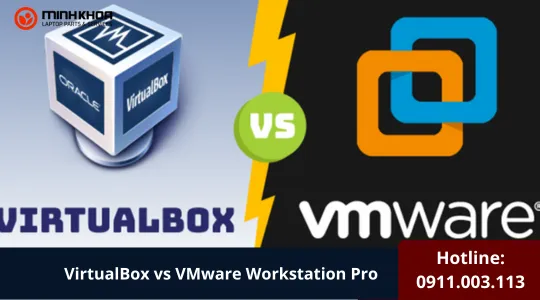Virtualbox Vs Vmware Workstation Pro Nên Dùng Trình áo Hoá Nào Tốt Nhất (2)