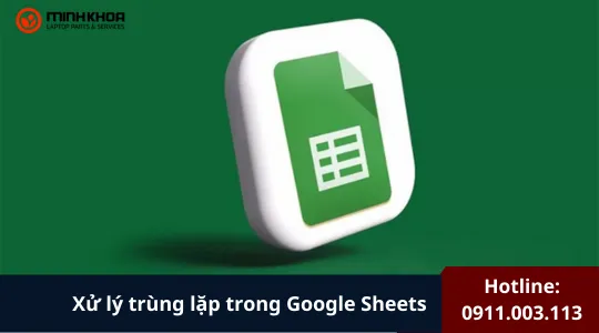 Xử Lý Trùng Lặp Trong Google Sheets (2)