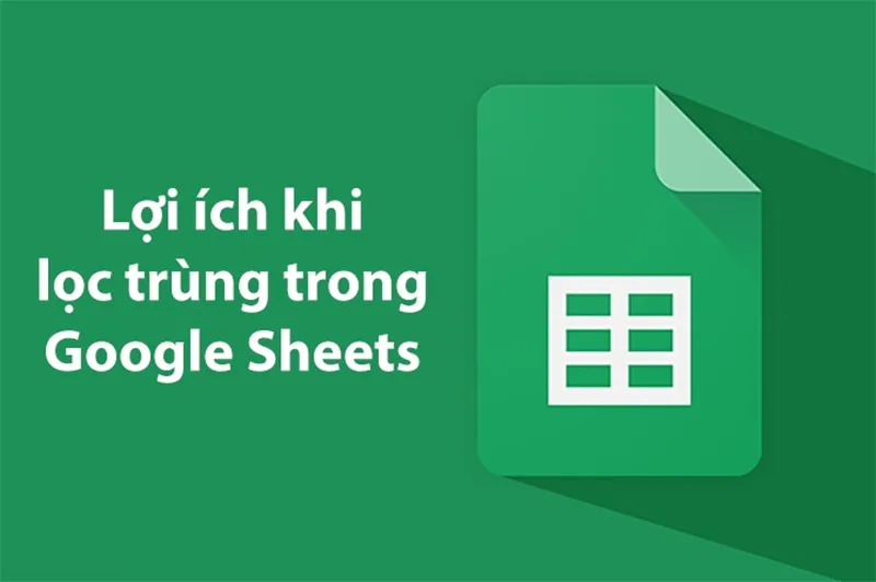 Xử Lý Trùng Lặp Trong Google Sheets (7)