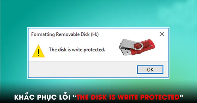 Khắc Phục Lỗi The Disk Is Write Protected (12)