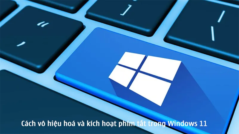 Cách Vô Hiệu Hoá Và Kích Hoạt Phím Tắt Trong Windows 11 (6)