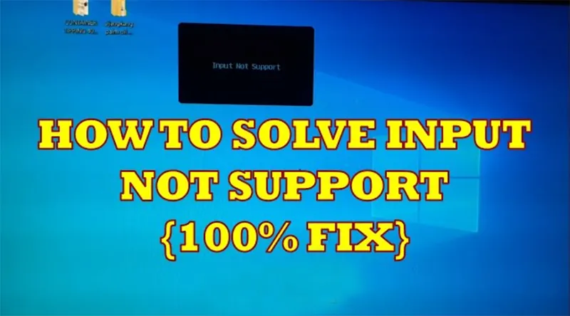 Lỗi Input Not Supported (5)