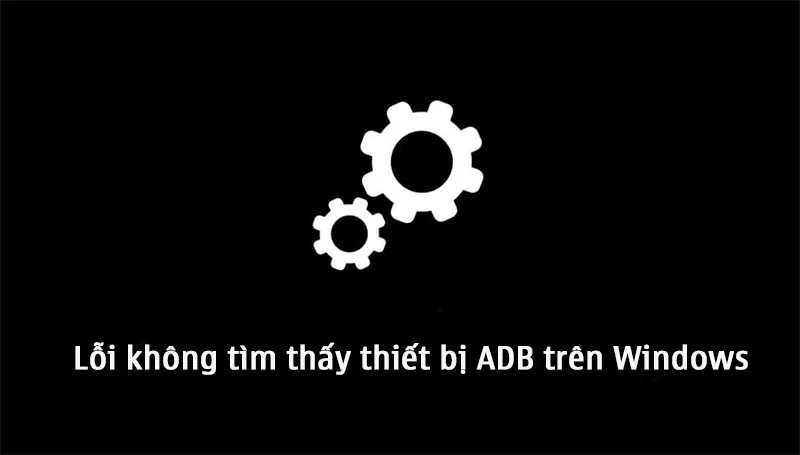 Lỗi Không Tìm Thấy Thiết Bị Adb Trên Windows (9)