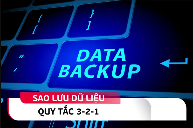 Quy Tắc Sao Lưu Dữ Liệu 3 2 1 Là Gì Hướng Dẫn Triển Khai Chuẩn (5)