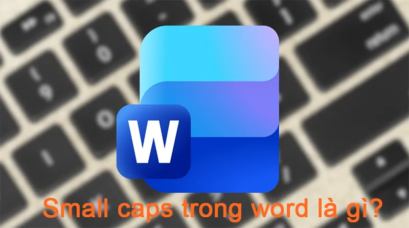 Small Caps Trong Word Là Gì (15)