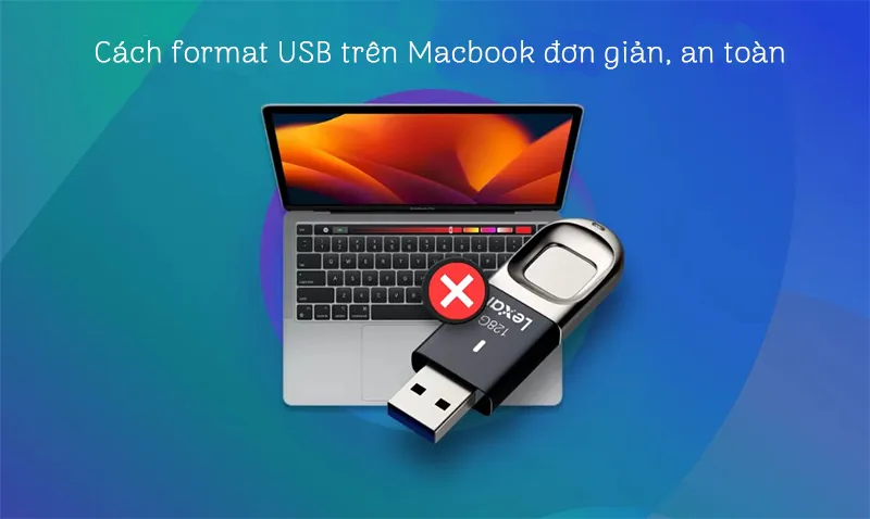 Cách Format Usb Trên Macbook đơn Giản, An Toàn (7)