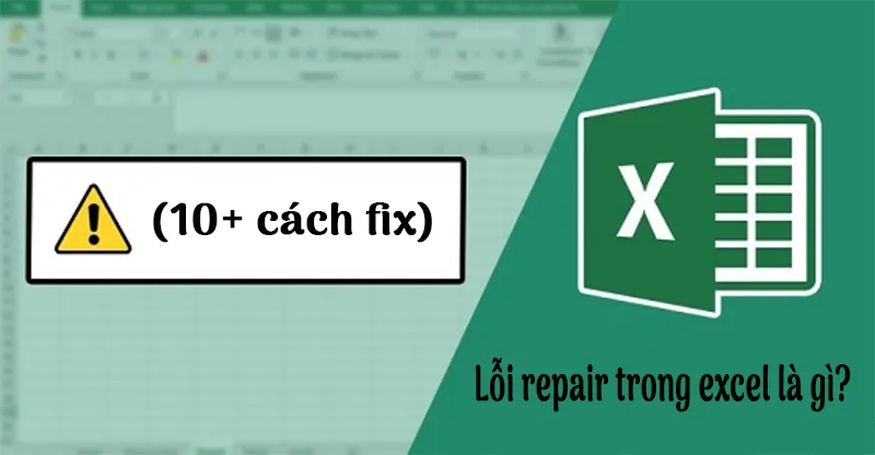 Lỗi Repair Trong Excel Là Gì (10+ Cách Fix) (7)