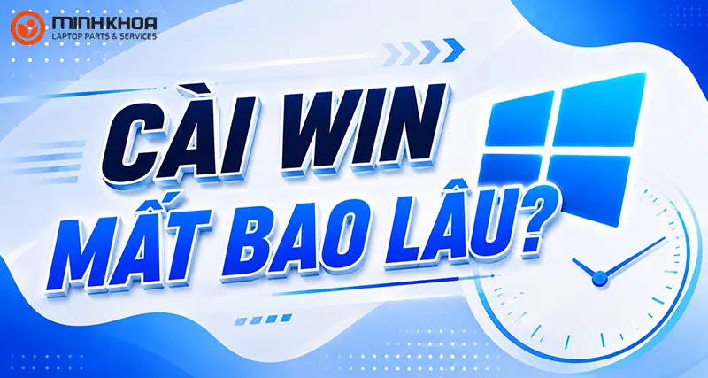 Cài Win Mất Bao Lâu (5)