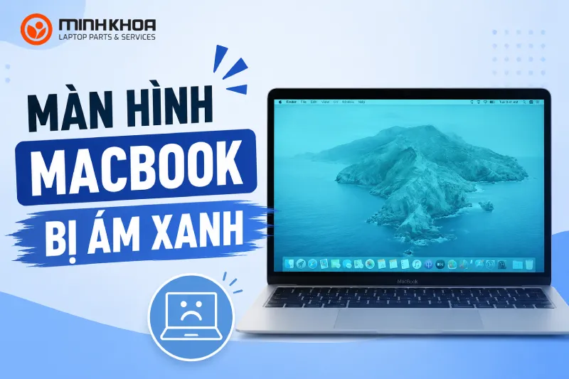 Màn Hình Macbook Bị ám Xanh (2)