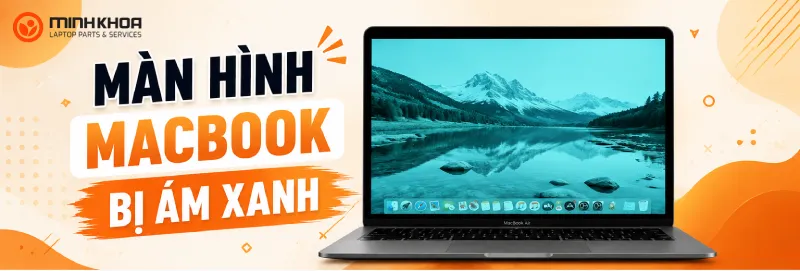Màn Hình Macbook Bị ám Xanh (4)