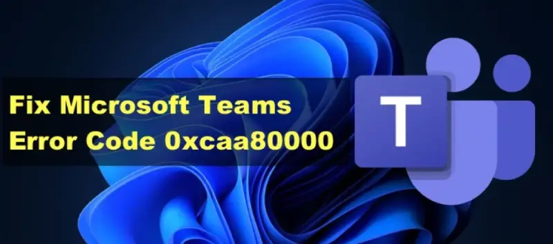 Khắc Phục Lỗi Microsoft Teams 0xcaa80000 (10)