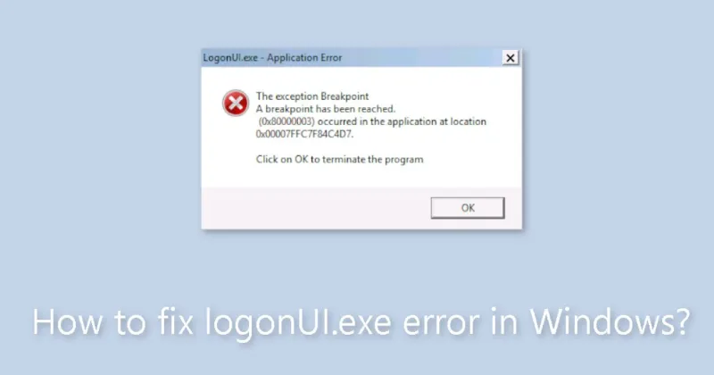 Khắc Phục Lỗi Logonui.exe Trong Windows (0x80000003) (3)