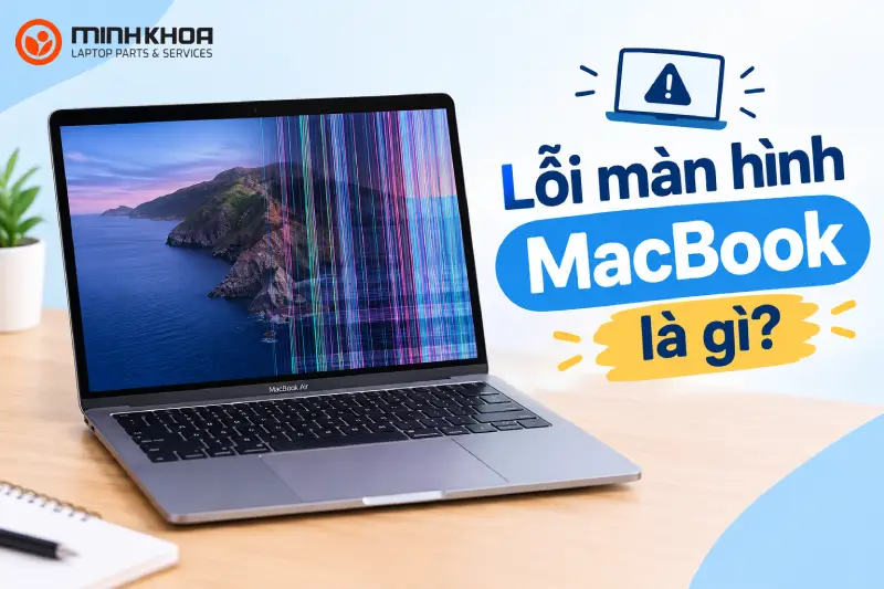 Lỗi Màn Hình Macbook Nguyên Nhân, Dấu Hiệu Và Cách Khắc Phục (1)