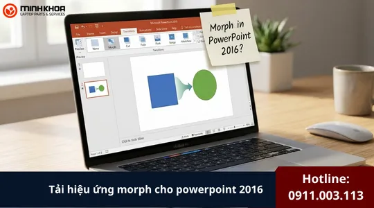 Tải Hiệu ứng Morph Cho Powerpoint 2016 Kiểm Tra, Sử Dụng & Sửa Lỗi (12)